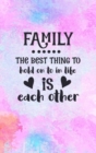Image for Family The Best Thing To Hold On To In Life Is Each Other : Family Gift Idea: Lined Journal Notebook