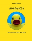 Image for Adrian(d) : - the adventure of a little duck