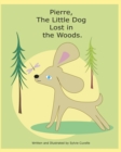 Image for Pierre, The Little Dog Lost in the Woods.