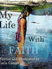 Image for My Life with Faith : Learning about faith &amp; how it will help your child in everyday life.