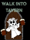 Image for Walk Into Tavern - Campaign Notebook : RPG Notebook - Game Notebook