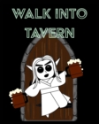 Image for Walk Into Tavern - Campaign Notebook : RPG Notebook - Game Notebook