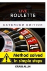 Image for Live Roulette Method Solved In Simple Steps Extended Editon