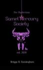 Image for The Mysterious Samel Mercury Society : Part I of the Mysterian Trilogy