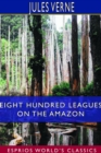 Image for Eight Hundred Leagues on the Amazon (Esprios Classics)