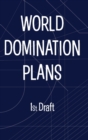 Image for Sketchbook World Domination Plans : Blank Drawing Sketchbook