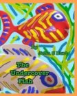 Image for The Undercover Fish.