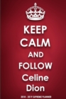 Image for Keep Calm and Follow Celine Dion 2018-2019 Supreme Planner