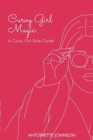 Image for Curvy Girl Magic : A Curvy Girl Style Guide