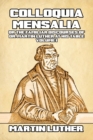 Image for Colloquia Mensalia Vol. I : or the Familiar Discourses of Dr. Martin Luther at His Table