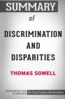 Image for Summary of Discrimination and Disparities by Thomas Sowell : Conversation Starters