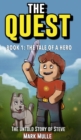 Image for The Quest : The Untold Story of Steve, Book One: The Tale of a Hero (An Unofficial Minecraft Book for Kids Ages 9 - 12 (Preteen)