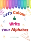 Image for Let&#39;s Colour &amp; Write Your Alphabet
