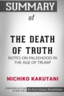 Image for Summary of The Death of Truth : Notes on Falsehood in the Age of Trump by Michiko Kakutani: Conversation Starters