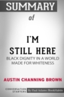 Image for Summary of I&#39;m Still Here : Black Dignity in a World Made for Whiteness by Austin Channing Brown: Conversation Starters