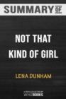 Image for Summary of Not That Kind of Girl : A Young Woman Tells You What She&#39;s Learned: Trivia/Quiz for Fans