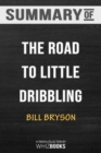 Image for Summary of The Road to Little Dribbling : Adventures of an American in Britain: Trivia/Quiz for Fans