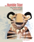 Image for The Humble Tiger : A holistic guide to returning to work after mental health disability