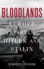 Image for Bloodlands : Europe Between Hitler and Stalin