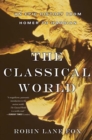 Image for Classical World: An Epic History from Homer to Hadrian