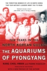Image for The Aquariums of Pyongyang: Ten Years in the North Korean Gulag