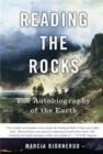 Image for Reading the rocks  : the autobiography of the Earth