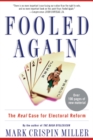 Image for Fooled Again: The Real Case for Electoral Reform