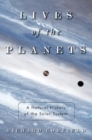 Image for Lives of the Planets: A Natural History of the Solar System