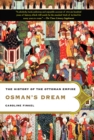 Image for Osman&#39;s Dream: The History of the Ottoman Empire