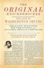 Image for The Original Knickerbocker : The Life of Washington Irving