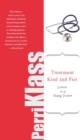 Image for Treatment kind and fair: letters to a young doctor