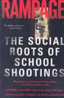 Image for Rampage: the social roots of school shootings