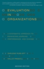 Image for Evaluation in organizations: a systematic approach to enhancing learning, performance, and change