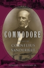 Image for Commodore: The Life of Cornelius Vanderbilt