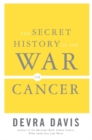 Image for The Secret History of the War on Cancer