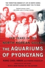 Image for The Aquariums of Pyongyang : Ten Years in the North Korean Gulag