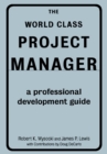 Image for The world class project manager: a professional development guide