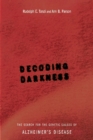 Image for Decoding darkness: the search for the genetic causes of Alzheimer&#39;s disease