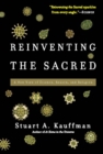 Image for Reinventing the sacred: a new view of science, reason and religion