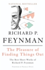 Image for Pleasure of Finding Things Out: The Best Short Works of Richard P. Feynman
