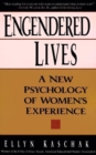 Image for Engendered Lives : A New Psychology Of Women&#39;s Lives