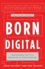 Image for Born digital: understanding the first generation of digital natives