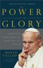 Image for The Power and the Glory : Inside the Dark Heart of Pope John Paul II&#39;s Vatican