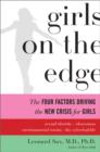 Image for Girls on the Edge : The Four Factors Driving the New Crisis for Girls - Sexual Identity, the Cyberbubble, Obsessions, Environmental Toxins
