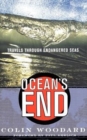 Image for Ocean&#39;s End : Travels Through Endangered Seas