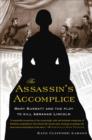 Image for The Assassin&#39;s Accomplice : Mary Surratt and the Plot to Kill Abraham Lincoln