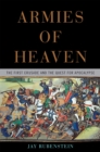 Image for Armies of heaven  : the First Crusade and the quest for apocalypse