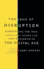 Image for The laws of disruption: harnessing the new forces that govern life and business in the digital age