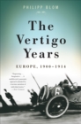 Image for The vertigo years  : Europe, 1900-1914