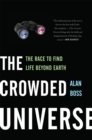 Image for The Crowded Universe : The Race to Find Life Beyond Earth